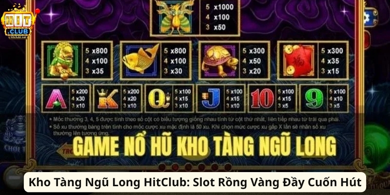 Kho Tàng Ngũ Long HitClub: Slot Rồng Vàng Đầy Cuốn Hút Kho Tàng Ngũ Long HitClub: Slot Rồng Vàng Đầy Cuốn Hút