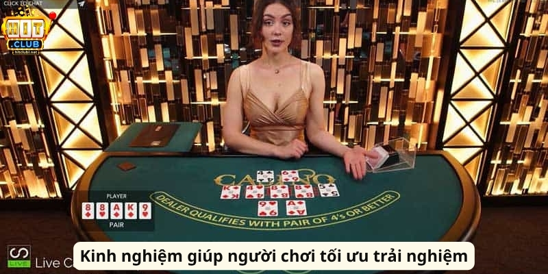 Live Casino Hitclub - Sự Kết Hợp Giữa Công Nghệ Và Giải Trí Kinh nghiệm giúp người chơi tối ưu trải nghiệm