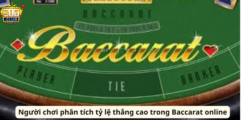 Người chơi phân tích tỷ lệ thắng cao trong Baccarat online