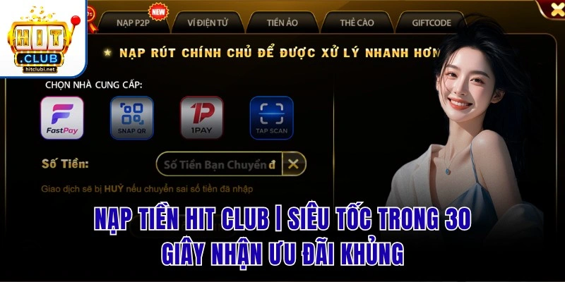 Nạp Tiền Hit Club | Siêu Tốc Trong 30 Giây Nhận Ưu Đãi Khủng Nạp Tiền Hit Club | Siêu Tốc Trong 30 Giây Nhận Ưu Đãi Khủng