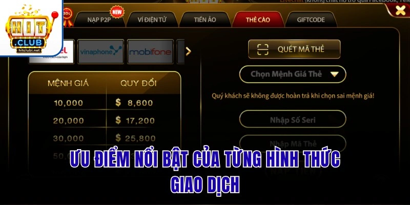 Nạp Tiền Hit Club | Siêu Tốc Trong 30 Giây Nhận Ưu Đãi Khủng Ưu điểm nổi bật của từng hình thức giao dịch