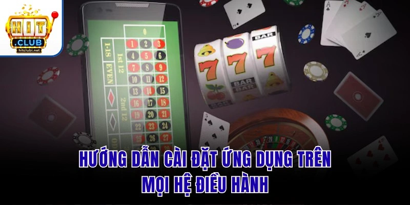 Hướng dẫn cài đặt ứng dụng trên mọi hệ điều hành